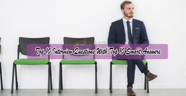 Top 10 Interview Questions With Top 10 Smart Answers